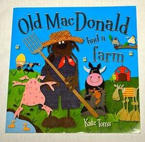 Old MacDonald had a farm by Kate Toms