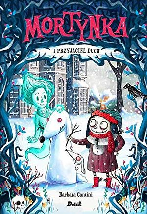 Mortynka i przyjaciel duch by Lucyna Rodziewcz-Doktór, Barbara Cantini