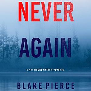 Never Again by Blake Pierce