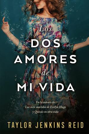 Los dos amores de mi vida by Taylor Jenkins Reid