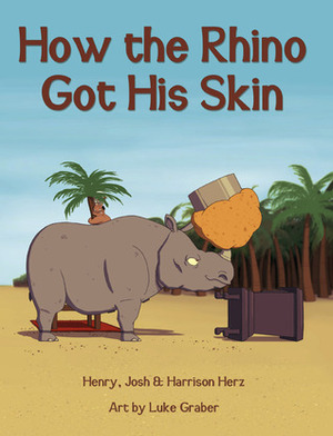 How the Rhino Got His Skin by Henry Herz, Luke Graber, Josh Herz, Harrison Herz