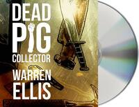 Dead Pig Collector by Warren Ellis