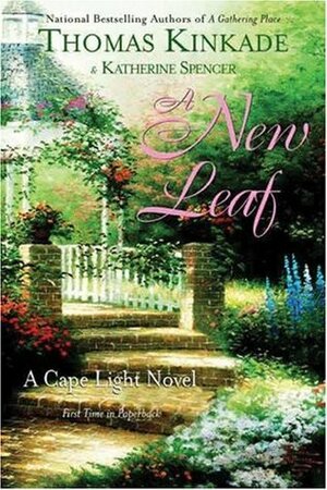 A New Leaf by Thomas Kinkade, Katherine Spencer