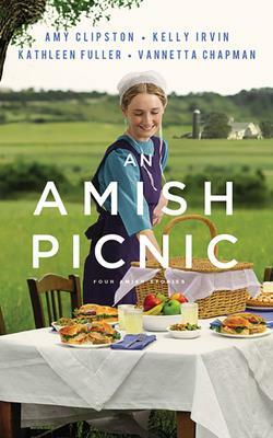 An Amish Picnic: Four Stories by Kathleen Fuller, Kelly Irvin, Amy Clipston