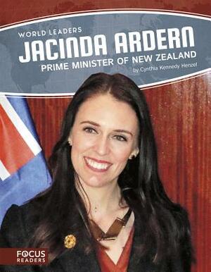 Jacinda Ardern: Prime Minister of New Zealand by Cynthia Kennedy Henzel