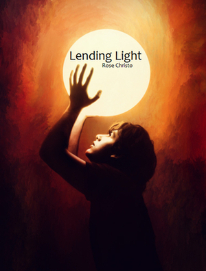 Lending Light by Rose Christo