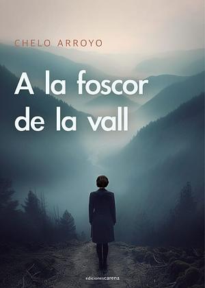 A la foscor de la vall by Chelo Arroyo Bote