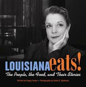 Louisiana Eats!: The People, the Food, and Their Stories by David Spielman, Poppy Tooker