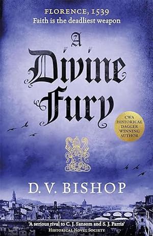 A Divine Fury by D.V. Bishop