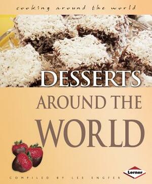 Desserts Around the World. Compiled by Lee Engfer by Lee Engfer