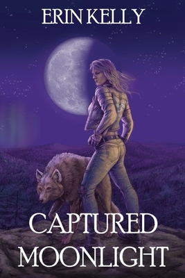 Captured Moonlight: Book 2 of the Tainted Moonlight Series by Erin Kelly