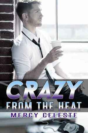 Crazy From the Heat by Mercy Celeste