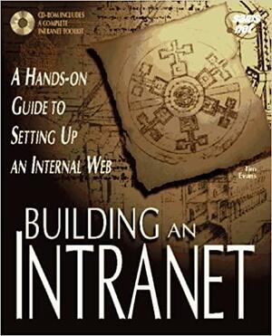 Building an Intranet by Tim Evans