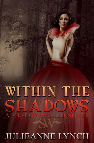 Within the Shadows by Julieanne Lynch