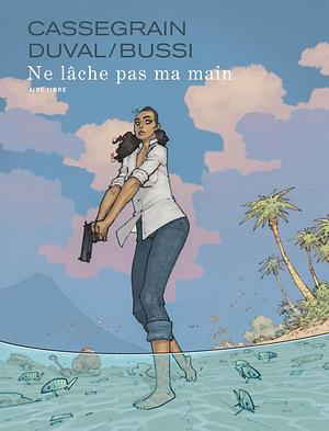 Ne lâche pas ma main by Michel Bussi, Fred Duval