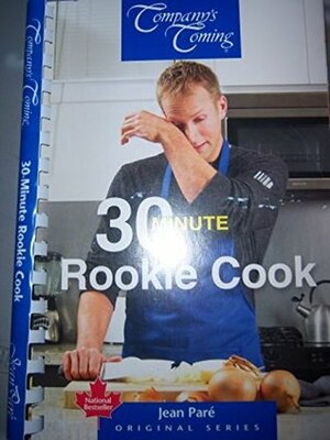 Company's Coming: 30 Minute Rookie Cook by Jean Paré