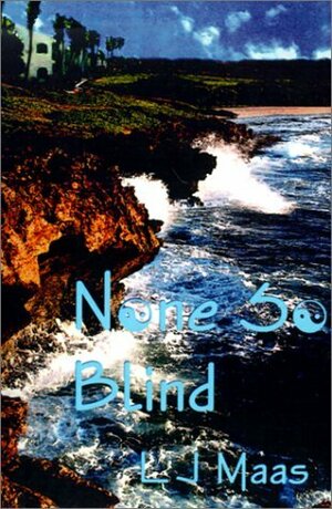 None So Blind by L.J. Maas