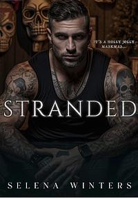 Stranded: A Dark Christmas Novella by Selena Winters