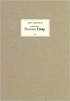 Karl Lagerfeld: A Portrait of Dorian Gray by Karl Lagerfeld