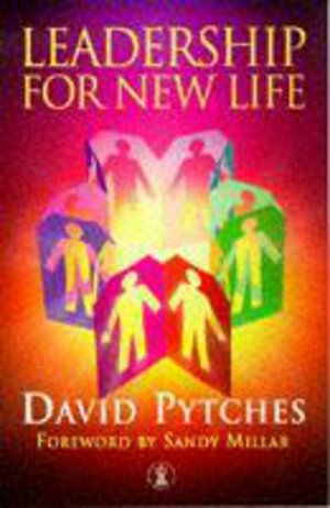 Leadership for New Life by Sandy Millar, David Pytches