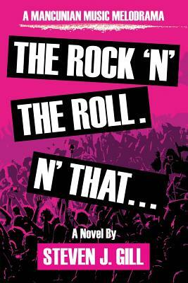 The Rock'n'the Roll. 'n That by Steven Gill