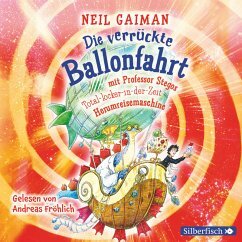 Die verrückte Ballonfahrt mit Professor Stegos Total-locker-in-der-Zeit-Herumreisemaschine by Neil Gaiman
