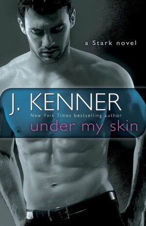 Under My Skin by J. Kenner