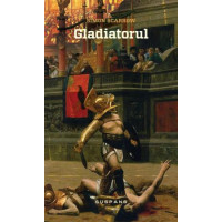 Gladiatorul by Simon Scarrow