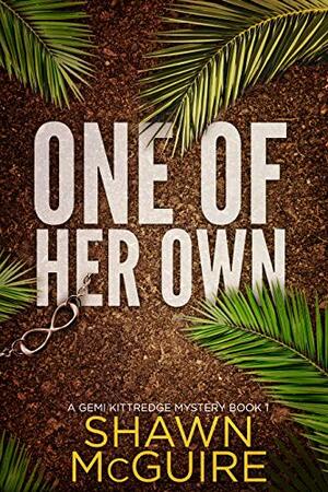 One of Her Own: A Gemi Kittredge Mystery, Book 1 by Shawn McGuire