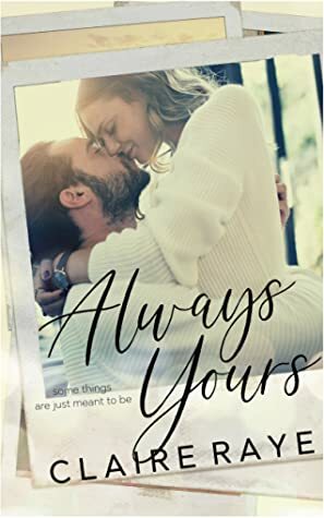 Always Yours by Claire Raye