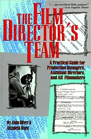 The Film Director's Team by Elizabeth M. Ward, Alain Silver