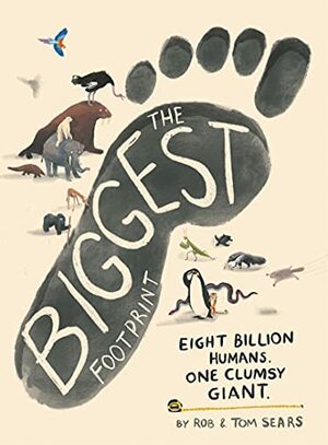 The Biggest Footprint by Rob and Tom Sears