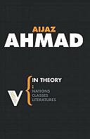 In Theory: Classes, Nations, Literatures by Aijaz Ahmad