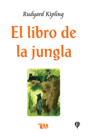 El Libro de La Jungla by Rudyard Kipling