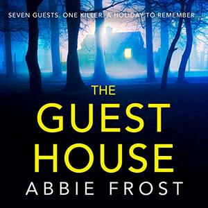 The Guest House by Abbie Frost