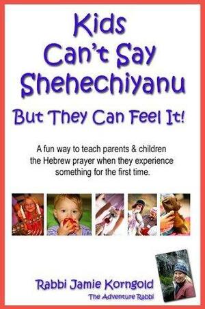 Kids Can't Say Shehecheyanu by Jeff Finkelstein, Jamie S. Korngold