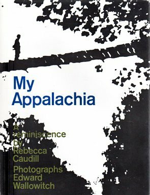 My Appalachia: A Reminiscence by Rebecca Caudill