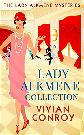 Lady Alkmene Collection: Four fabulous 1920s murder mysteries you won't want to miss! by Vivian Conroy