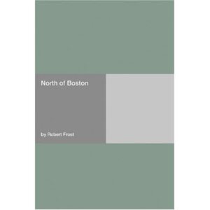 North of Boston by Robert Frost