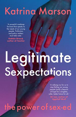 Legitimate Sexpectations: The Power of Sex-ed by Katrina Marson