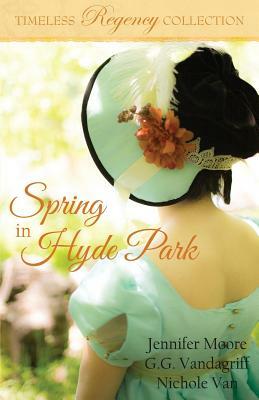 Spring in Hyde Park by G.G. Vandagriff, Jennifer Moore, Nichole Van