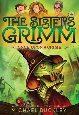 Once Upon a Crime (the Sisters Grimm #4): 10th Anniversary Edition by Michael Buckley
