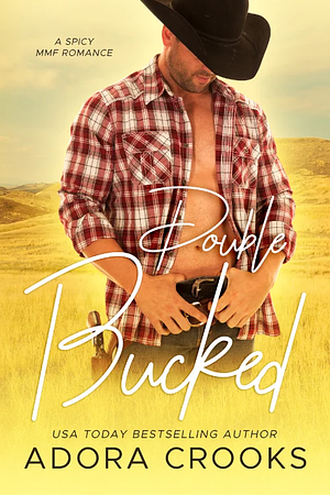 Double Bucked: A MMF Western Romance by Adora Crooks