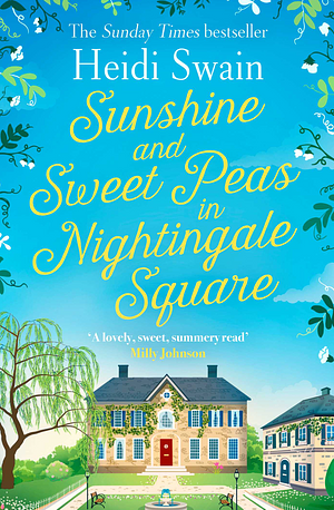 Sunshine and Sweet Peas in Nightingale Square by Heidi Swain