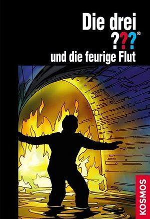 Die drei ??? und die feurige Flut by Kari Erlhoff