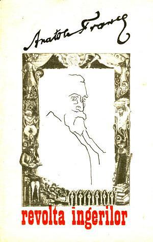 Revolta îngerilor by Virgil Bulat, Anatole France