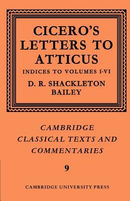 Cicero: Letters to Atticus: Volume 7, Indexes 1-6 by Marcus Tullius Cicero, D. R. Shackleton-Bailey