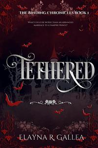 Tethered by Elayna R. Gallea