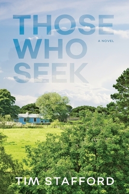 Those Who Seek by Tim Stafford