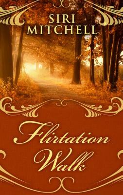 Flirtation Walk by Siri L. Mitchell